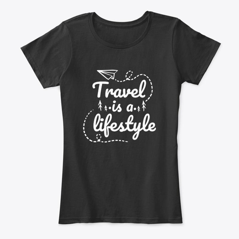 Travel is a Lifestyle - Black Edition