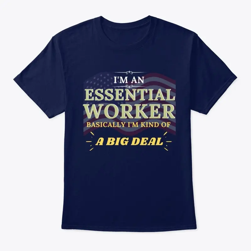 I'M AN ESSENTIAL WORKER